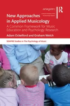 New Approaches in Applied MusicologyA Common Framework for Music Education and Psychology Research