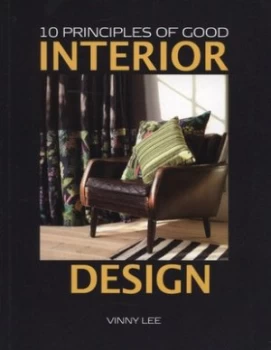 10 Principles of Good Interior Design by Vinny Lee Book