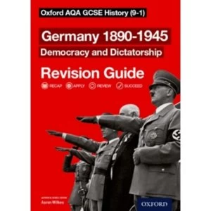Oxford AQA GCSE History: Germany 1890-1945 Democracy and Dictatorship Revision Guide (9-1)