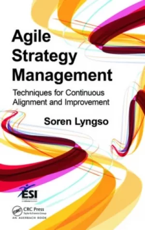 Agile Strategy ManagementTechniques for Continuous Alignment and Improvement