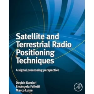 Satellite and Terrestrial Radio Positioning Techniques: a Signal Processing Perspective