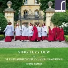 The St Catharine's Girls Choir, Cambridge Sing Levy Dew