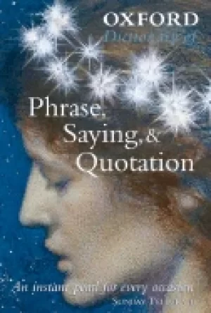 oxford dictionary of phrase saying and quotation