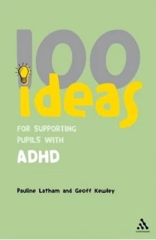 100 Ideas for Supporting Pupils with Adhd by Geoff D Kewley and Pauline Latham Paperback