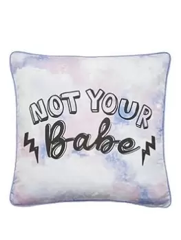 Sassy B Not Your Babe Filled Cushion