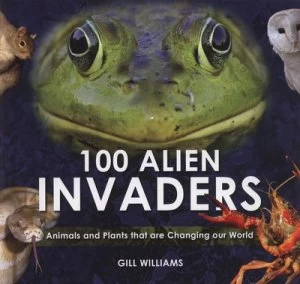 100 Alien Invaders by Gill Williams Hardback