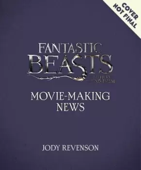 Fantastic beasts - wizarding world news by Jody Revenson