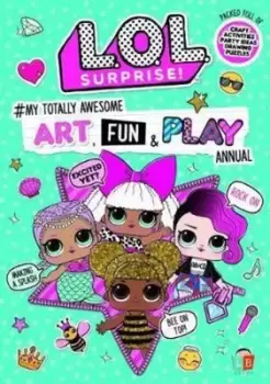 LOL Surprise #My Totally Awesome Art Fun & Play Annual by