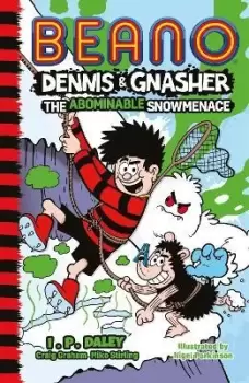 Beano Dennis & Gnasher: The Abominable Snowmenace by I. P. Daley