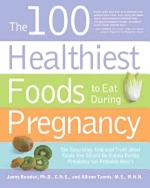 100 healthiest foods to eat during pregnancy the surprising unbiased truth