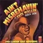 1995 London Cast - Ain't Misbehavin' (The Fats Waller Musical Show)