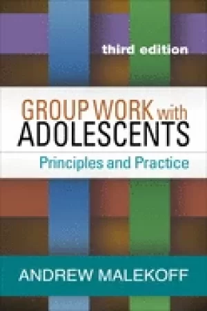 group work with adolescents third edition principles and practice