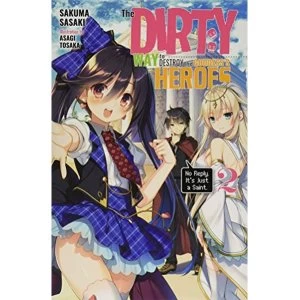 The Dirty Way to Destroy the Goddess's Hero, Vol. 2 (light novel) (Dirty Way to Destroy the Goddess's Heroes (Light...