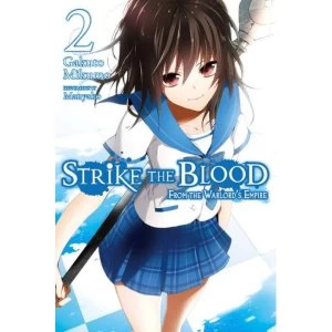 Strike the Blood, Vol. 2: From the Warlord's Empire (light novel)