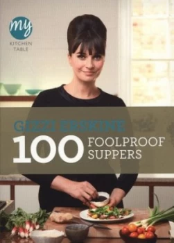 100 Foolproof Suppers by Gizzi Erskine Paperback
