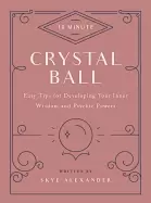 10 minute crystal ball easy tips for developing your inner wisdom and psych