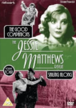 The Jessie Matthews Revue - Volume 4 (The Good Companions / Sailing Along)