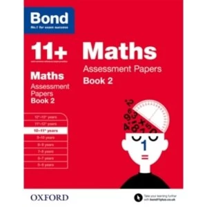 Bond 11+: Maths: Assessment Papers : 10-11+ years Book 2