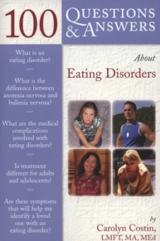 100 questions & answers about eating disorders by Carolyn Costin