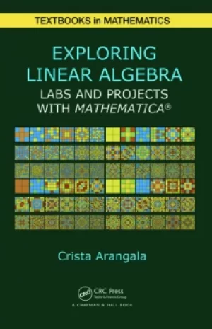 Exploring Linear AlgebraLabs and Projects with Mathematica