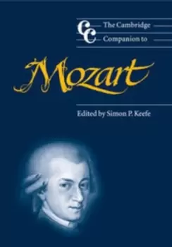 The Cambridge companion to Mozart by Simon P Keefe