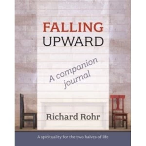 Falling Upward - a Companion Journal : A Spirituality for the Two Halves of Life