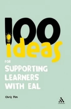 100 Ideas for Supporting Learners with Eal by Chris Pim Paperback