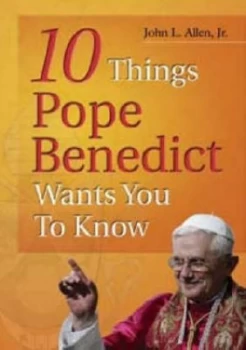 10 Things Pope Benedict Wants You to Know by John L Allen and Catholic Truth Society Paperback