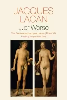 ...or Worse : The Seminar of Jacques Lacan