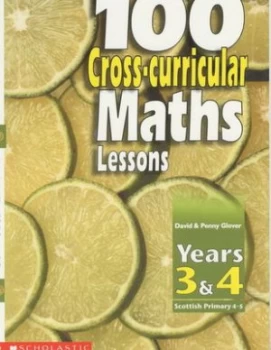 100 Cross-Curricular Maths Lessons by David Glover and Penny Glover Book