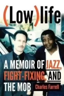 (Low)life : A Memoir of Jazz, Fight-Fixing, and The Mob