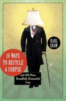 10 Ways to Recycle a Corpse by Karl Shaw Paperback