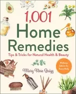 1 001 home remedies tips and tricks for natural health and beauty