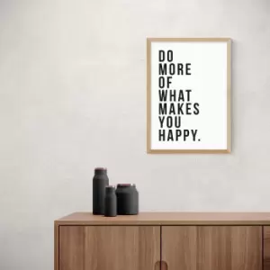 East End Prints Do More of What Makes You Happy Print Black and white