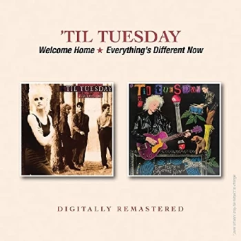 'Til Tuesday - Welcome Home/Everything's Different Now CD