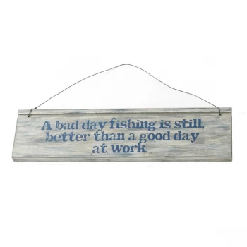A Bad Day Fishing Sign By Heaven Sends