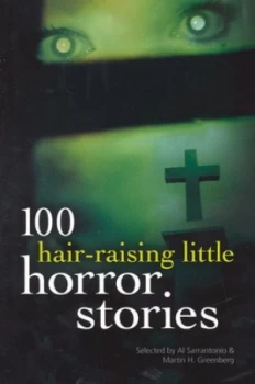 100 Hair-Raising Little Horror Stories by Al Sarrantonio and Martin Harry Greenberg Paperback