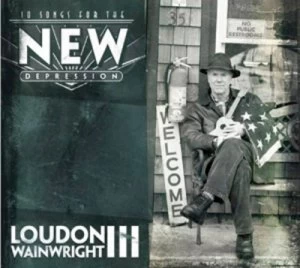 10 Songs for the New Depression by Loudon Wainwright III CD Album