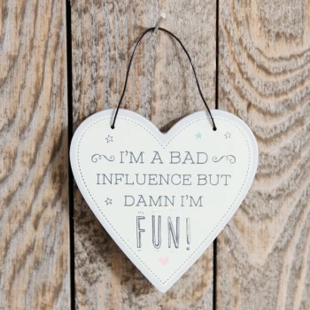 Love Life Heart Plaque - I'm A Bad Influence