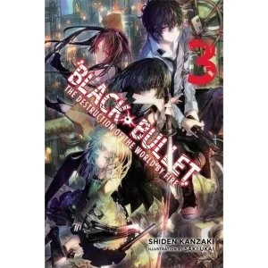 Black Bullet, Vol. 3 (light novel): The Destruction of the World by Fire