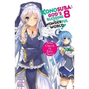 Konosuba: God's Blessing on This Wonderful World!, Vol. 8 (light novel) (Konosuba (Light Novel))