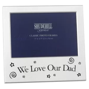 Satin Silver Occasion Frame We Love Our Dad 5x3