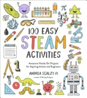 100 easy steam activities awesome hands on projects for aspiring artists an
