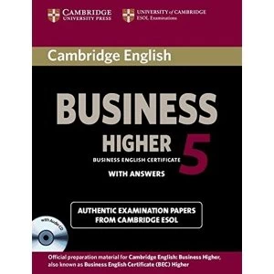 Cambridge English Business 5 Higher Self-study Pack (Student's Book with Answers and Audio CD) Mixed media product 2012