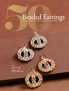 50 beaded earrings step by step techniques for beautiful beadwork designs