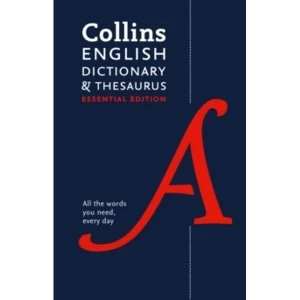 Collins English Dictionary and Thesaurus Essential edition : All In One Support for Everyday Use