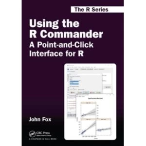 Using the R Commander : A Point-and-Click Interface for R