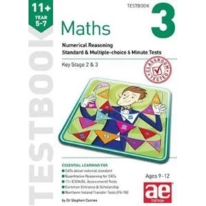 11+ Maths Year 5-7 Testbook 3: Numerical Reasoning Standard & Multiple-Choice 6 Minute Tests by Stephen C. Curran...