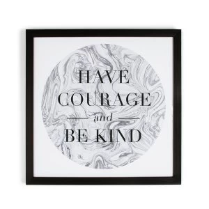 Graham and Brown Have Courage Framed Wall Art