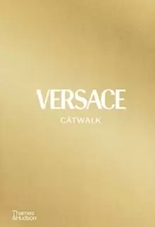Versace Catwalk : The Complete Collections